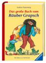 Ravensburger erzählendes Kinderbuch Das große Buch vom Räuber Grapsch 34430